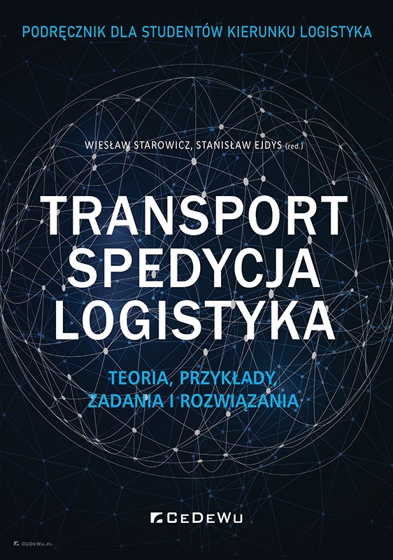 Transport spedycja logistyka Teoria przyklady zadania i rozwiazania Podrecznik dla studentow kierunku logistyka 2849 1200